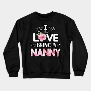 i love being a nanny Crewneck Sweatshirt